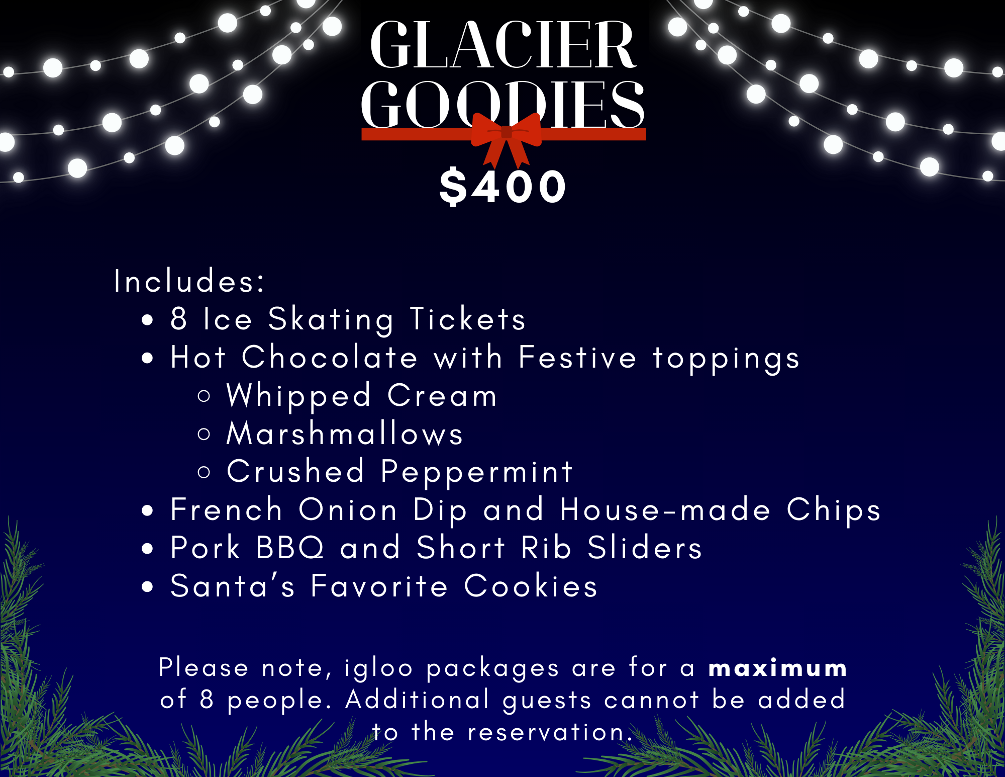 Glacier Goodies Igloo Package at The Rink. 