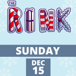 THE RINK Dec. 15