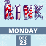 THE RINK Dec. 23