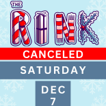 THE RINK SATURDAY DEC 7 - CANCELED 